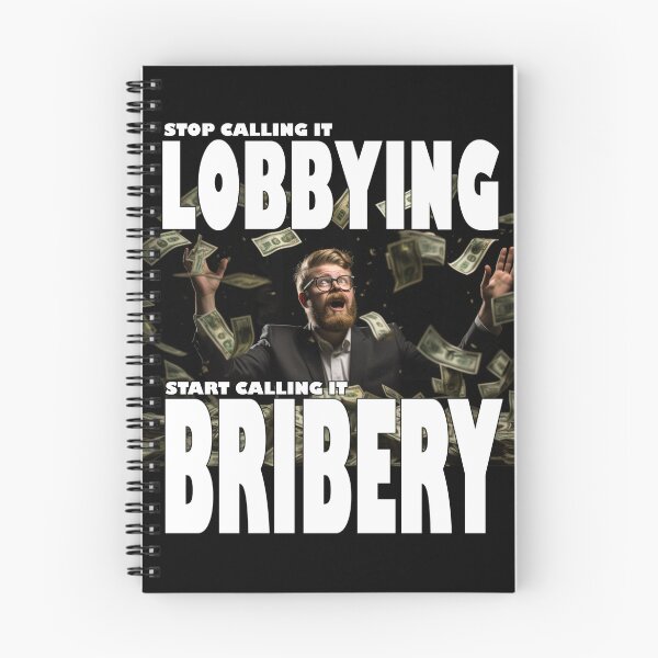 Item preview, Lobbying Is Bribery designed and sold by SiggyZiggy.