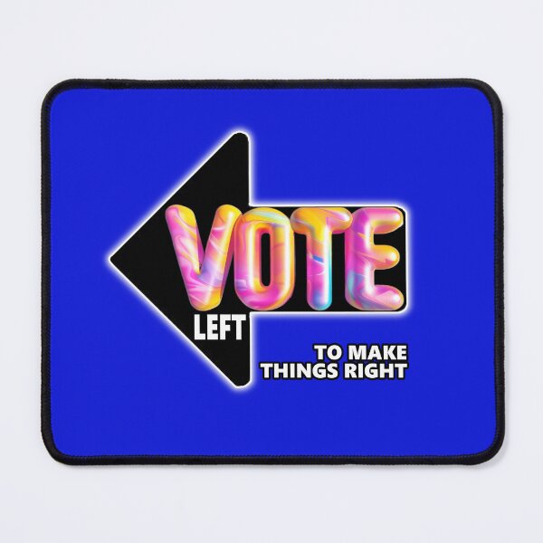 Item preview, Vote Left To Make Things Right designed and sold by SiggyZiggy.