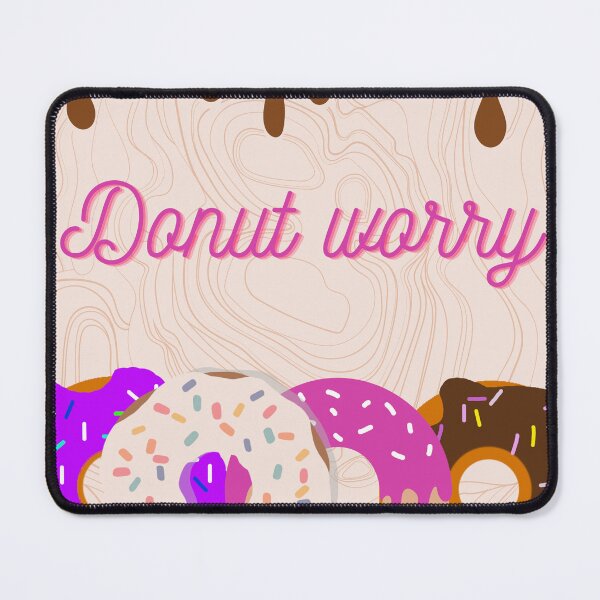 Item preview, Donuts with "Donut Worry" Sign designed and sold by MisiuKolorowy.