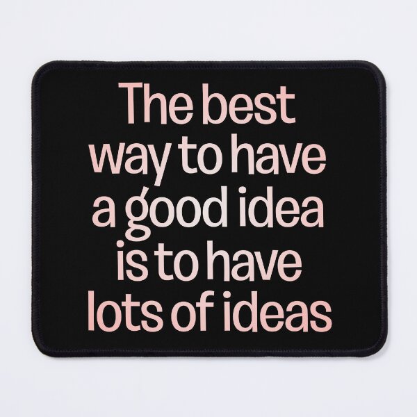 Item preview, The best way to have a good idea is to have lots of ideas. v.2 designed and sold by x1brett.