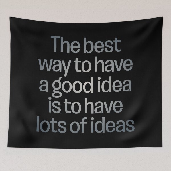 Item preview, The best way to have a good idea is to have lots of ideas. v.4 designed and sold by x1brett.
