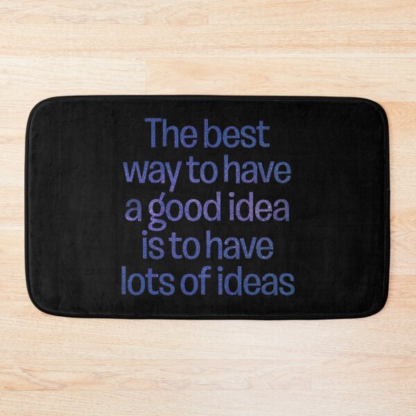 Item preview, The best way to have a good idea is to have lots of ideas. v.6 designed and sold by x1brett.