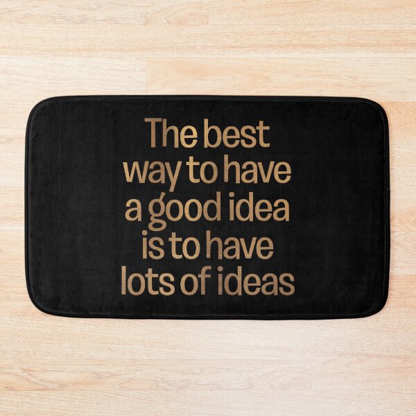 Item preview, The best way to have a good idea is to have lots of ideas. v.7 designed and sold by x1brett.