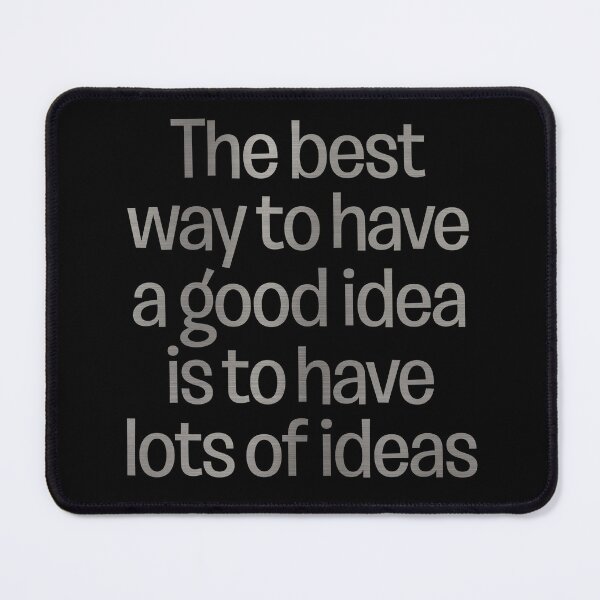 Item preview, The best way to have a good idea is to have lots of ideas. v.8 designed and sold by x1brett.