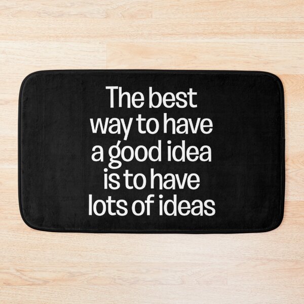 Item preview, The best way to have a good idea is to have lots of ideas. v.9 designed and sold by x1brett.