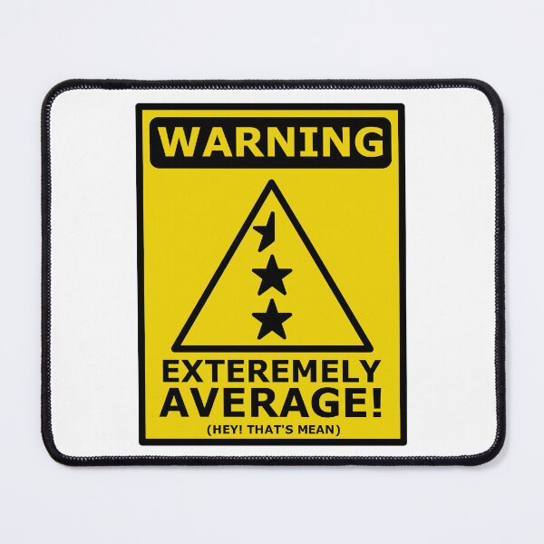 Item preview, OxyMORON - Extremely average Warning Sign designed and sold by aMIAzing.