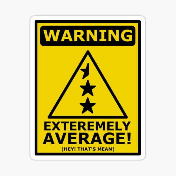 Item preview, OxyMORON - Extremely average Warning Sign designed and sold by aMIAzing.