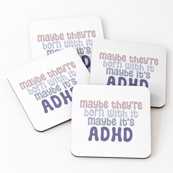 Item preview, Maybe they’re born with it, maybe it’s ADHD  designed and sold by itsjustkayala.