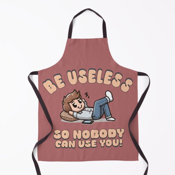 Item preview, Be Useless So Nobody can Use You designed and sold by Teepot888.