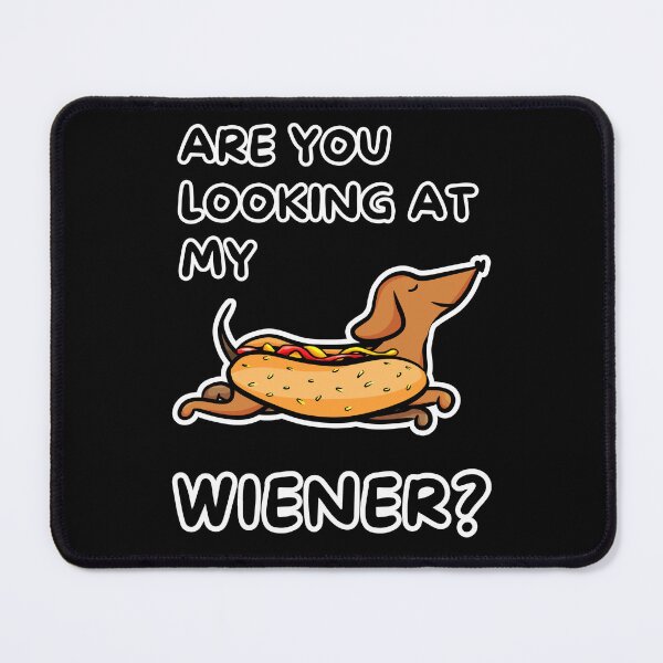 Item preview, Are You Looking at My Wiener? Funny Dachshund Hot Dog designed and sold by impressionofmel.