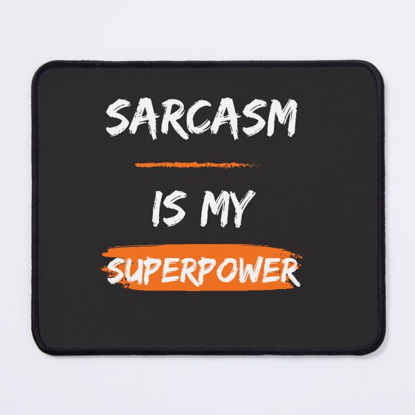 Item preview, Sarcasm Is My Superpower designed and sold by Lorify.