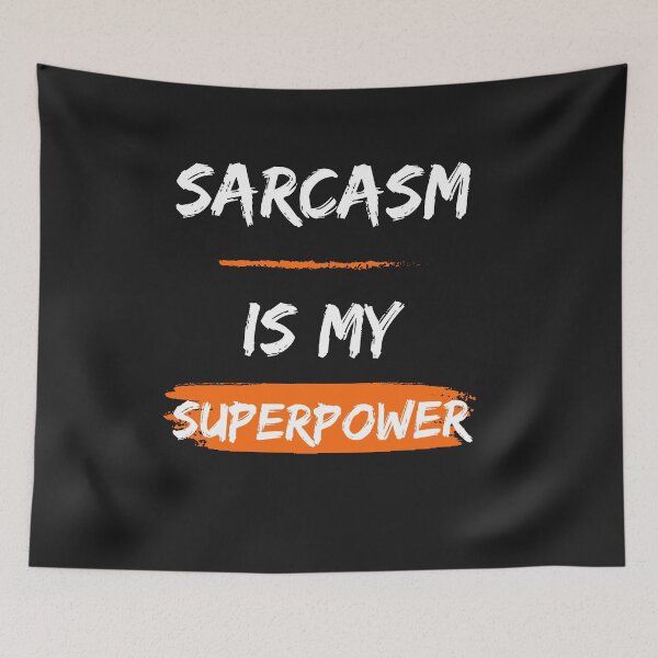 Item preview, Sarcasm Is My Superpower designed and sold by Lorify.