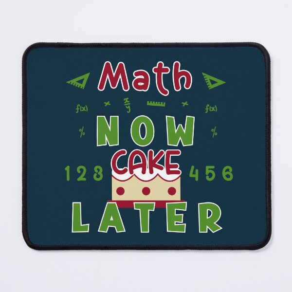 Item preview, Math now cake later designed and sold by mariya-ivanova.