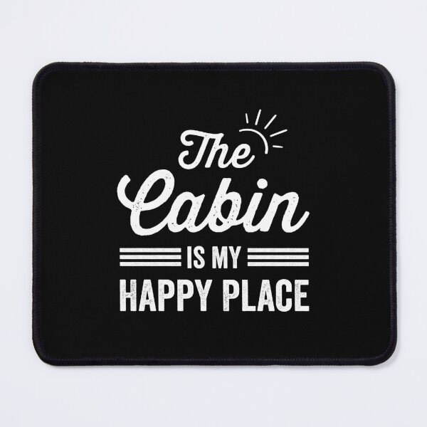 Item preview, The Cabin Is my Happy Place The Cabin Lover designed and sold by RareBunny.