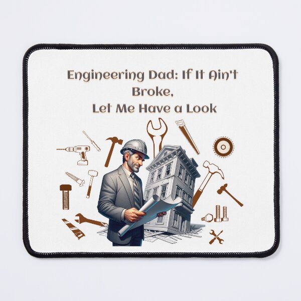 Item preview, Engineering Dad: If It Ain't Broke, Let Me Have a Look, Dad wearing safety helmet and blueprints, looking at a crooked building. and different working tools designed and sold by CastilloDesings.