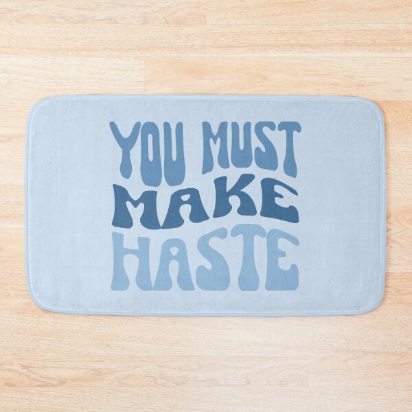 Item preview, You Must Make Haste! designed and sold by Megurix.
