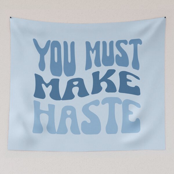 Item preview, You Must Make Haste! designed and sold by Megurix.