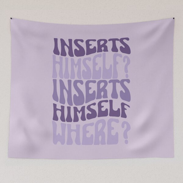 Item preview, Inserts himself? Inserts himself where? designed and sold by Megurix.