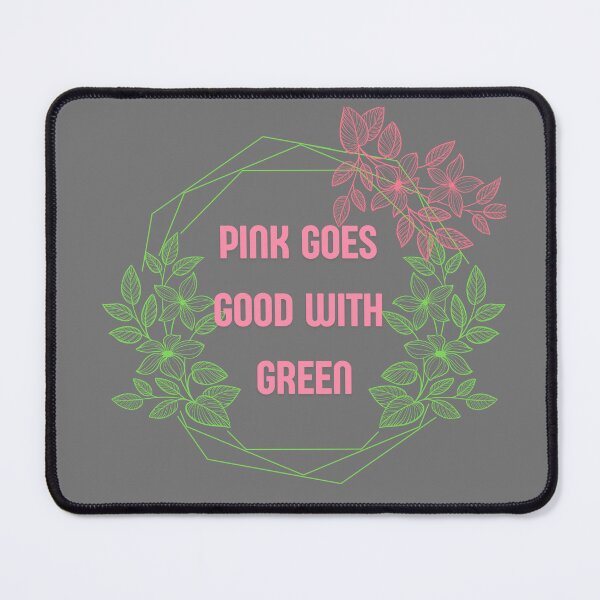 Item preview, Pink goes good with green - Wicked Quote designed and sold by MusicalCreator.