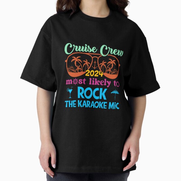 Cruise Crew 2024 - Most Likely to Rock the Karaoke Mic Oversized T-Shirt