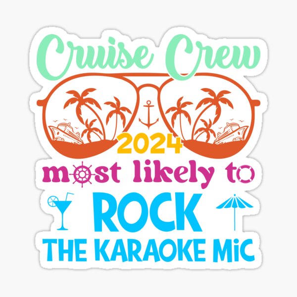Cruise Crew 2024 - Most Likely to Rock the Karaoke Mic Sticker