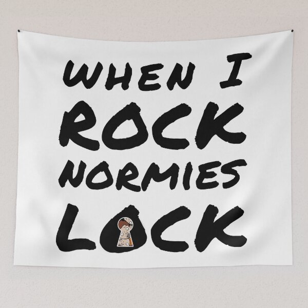 Item preview, When I Rock Normies Lock, Funny Quote designed and sold by impressionofmel.