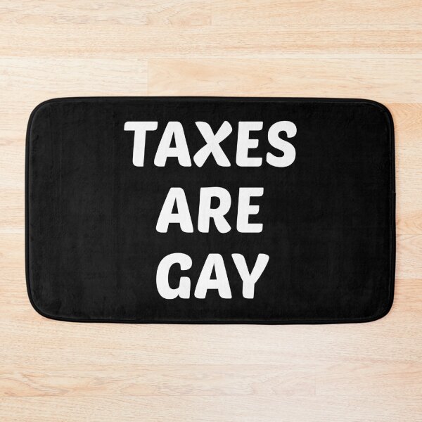 Item preview, Taxes Are Gay designed and sold by Venus Complete.