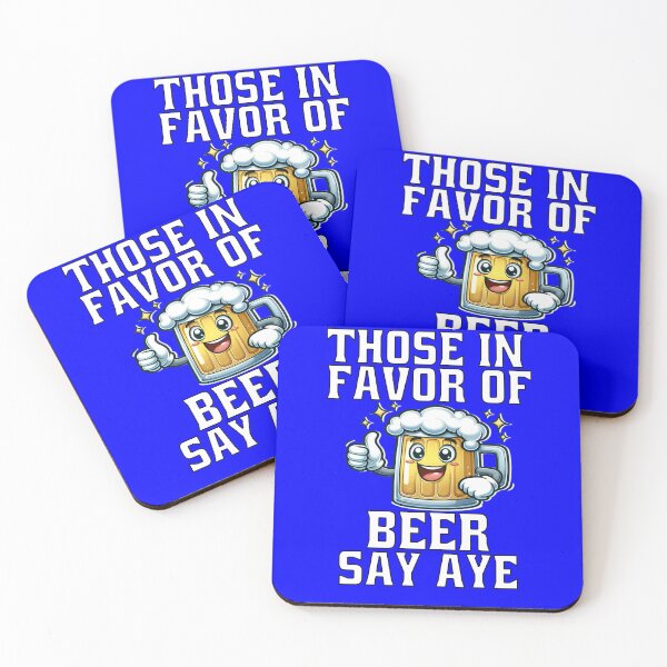 Item preview, Funny Beer Drinkers Those In Favor Of Beer Say Aye designed and sold by fantasticdesign.