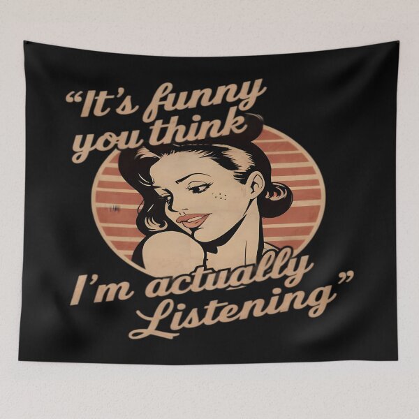 Item preview, It's Funny You Think I'm Actually Listening: Sassy Pop Art Quote designed and sold by Wishing-Wings.