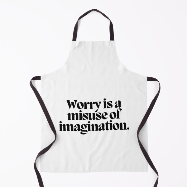 Item preview, Worry is a misuse of imagination. designed and sold by CharmStudio.