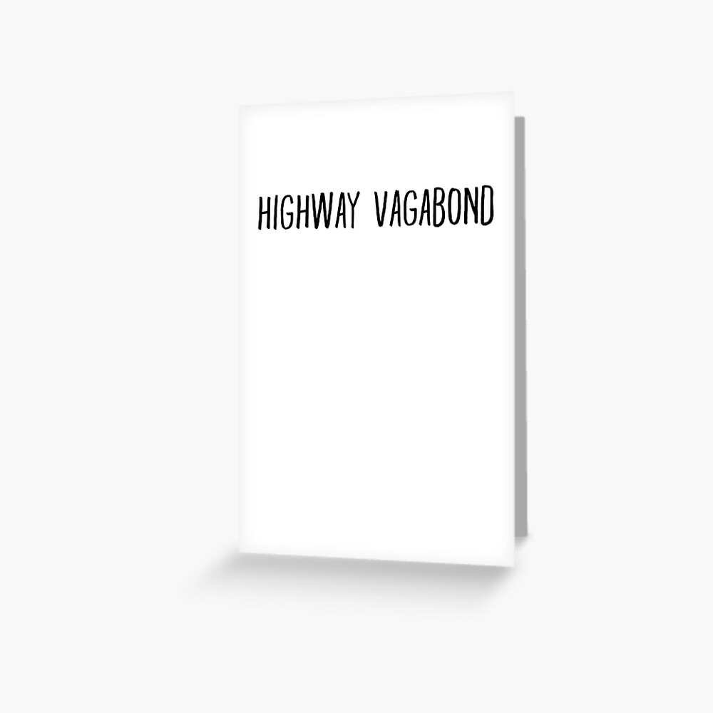 Highway Vagabond Gift For Lyrics" Greeting Card ShieldApparel | Redbubble