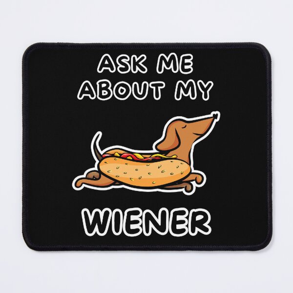 Item preview, Ask Me About My Wiener, Funny Wiener Dog Humor designed and sold by impressionofmel.