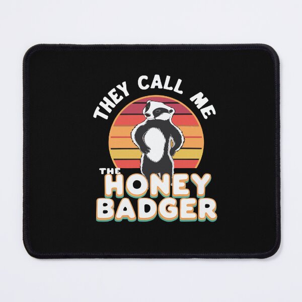 Item preview, They Call Me the Honey Badger designed and sold by Felinefinesse.