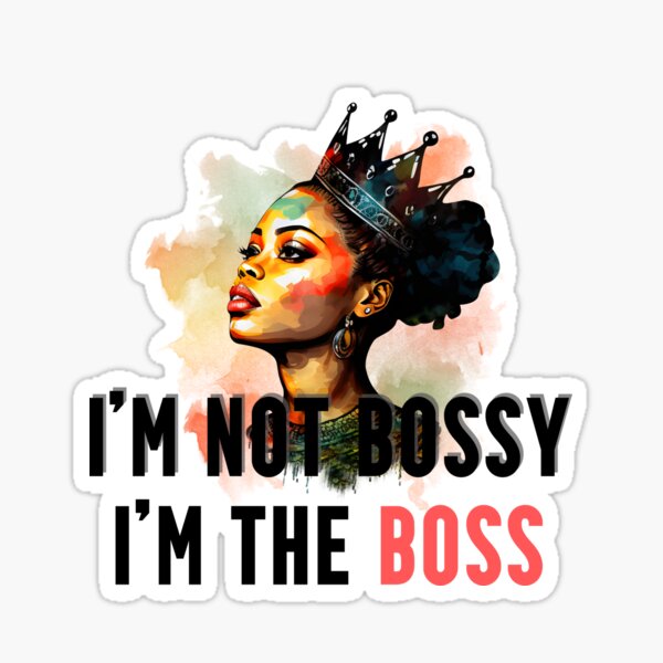 Item preview, I'm not bossy I'm the boss designed and sold by Rathnau.