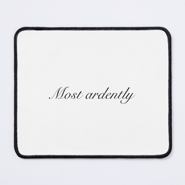 Item preview, Most Ardently Pride and Prejudice Quote Cursive designed and sold by TheEclecticKat.