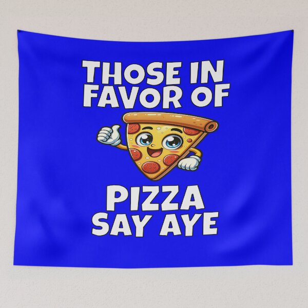 Item preview, Pizza Lover Those In Favor Of Pizza Say Aye designed and sold by fantasticdesign.