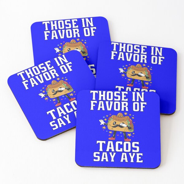 Item preview, Hilarious Funny Taco Lover Those In Favor Of Tacos Say Aye designed and sold by fantasticdesign.