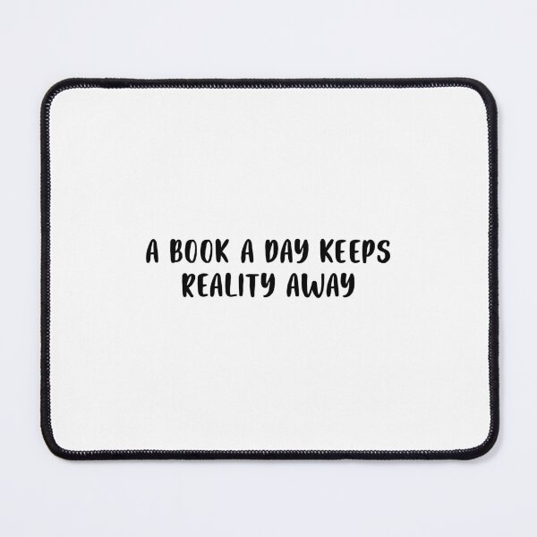 Item preview, A Book A Day Keeps Reality Away Text designed and sold by TheEclecticKat.