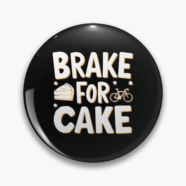 Item preview, Brake for Cake. Cycling Sweet Brake designed and sold by mergmart.