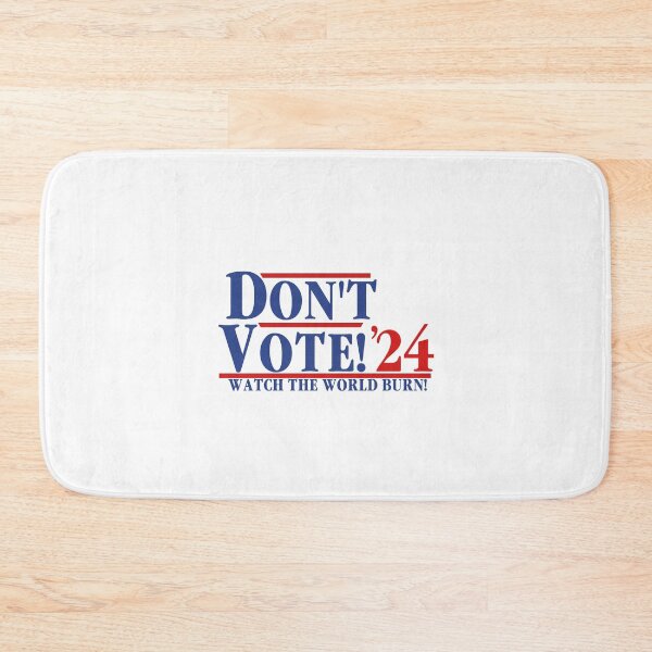Item preview, Don't vote political election voting meme USA 2024 designed and sold by Captain-Jackson.