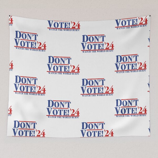 Item preview, Don't vote political election voting meme USA 2024 designed and sold by Captain-Jackson.