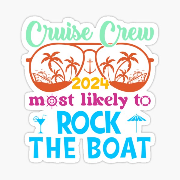 Cruise Crew 2024 - Most Likely to Rock the Boat Sticker