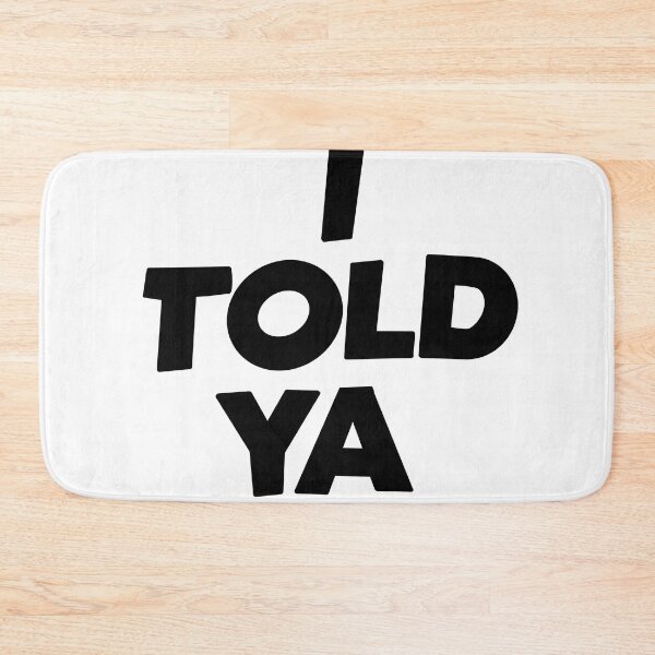 Item preview, I Told Ya - Challengers designed and sold by designedbybouts.