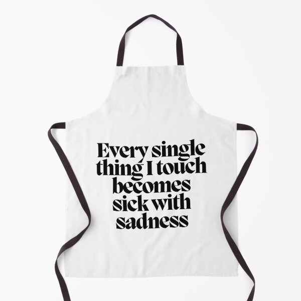 Item preview, Every single thing I touch becomes sick with sadness  designed and sold by CharmStudio.