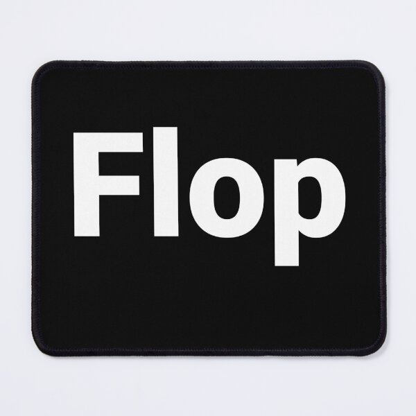 Item preview, Flop designed and sold by Text-based T-Shirts and Gifts.
