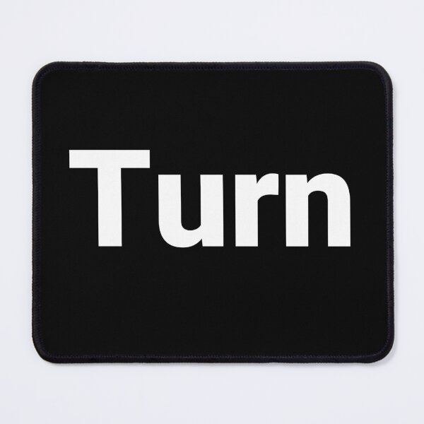 Item preview, Turn designed and sold by Text-based T-Shirts and Gifts.