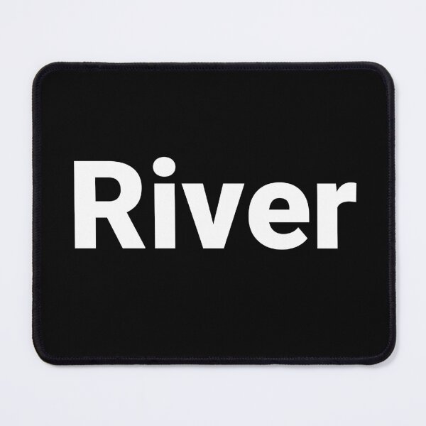 Item preview, River designed and sold by Text-based T-Shirts and Gifts.