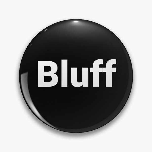Item preview, Bluff designed and sold by Text-based T-Shirts and Gifts.
