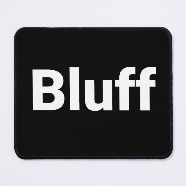 Item preview, Bluff designed and sold by Text-based T-Shirts and Gifts.