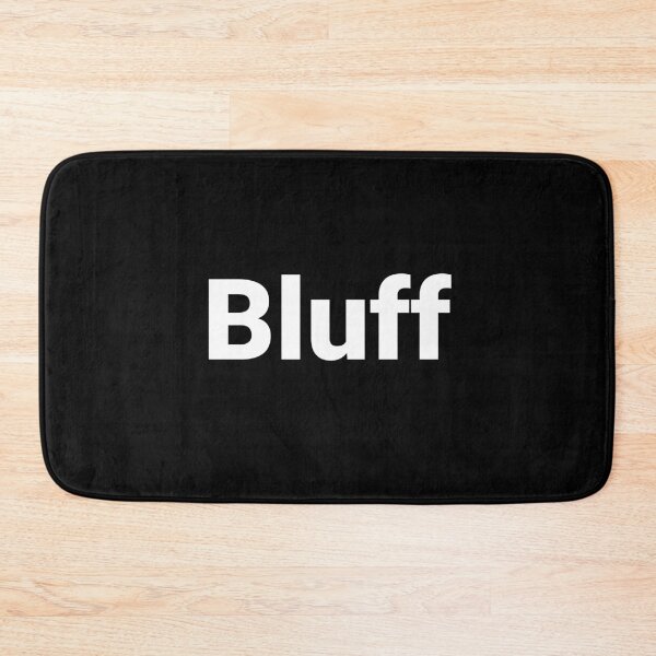 Item preview, Bluff designed and sold by Text-based T-Shirts and Gifts.